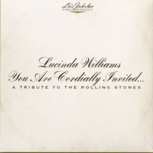 Lucinda Williams - Lu's Jukebox Vol. 6: You Are Cordially Invited....A Tribute To The Rolling Stones (2-LP)