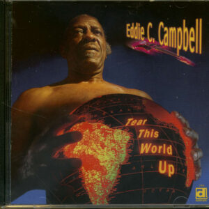 Eddie C. Campbell - Tear This World Up