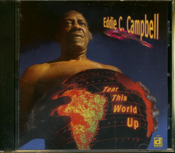 Eddie C. Campbell - Tear This World Up