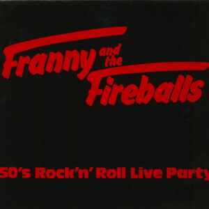 Franny & The Fireballs - 50s Rock & Roll Live Party (LP)