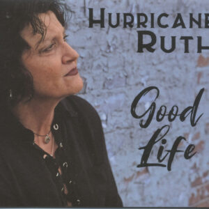 Hurricane Ruth - Good Life (CD)