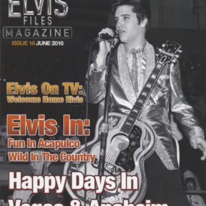 Elvis Presley - The Elvis Files Magazine #16 - June 2016