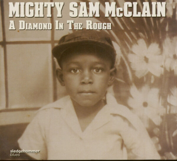 Mighty Sam McClain - A Diamond In The Rough (CD)