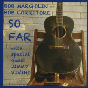 Bob Margolin & Bob Corritore - So Far (CD)