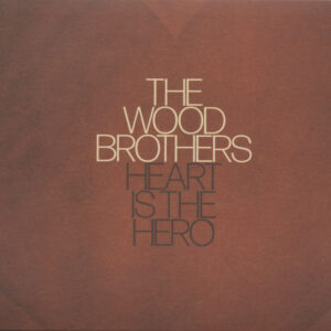 Wood Brothers - Heart Is The Hero (CD)