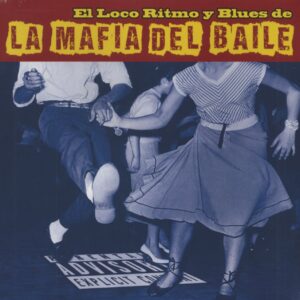 La Mafia Del Baile - El Loco Ritmo Y Blues De La Mafia Del Baile (LP & CD)