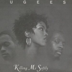 Fugees - Killing Me Softly