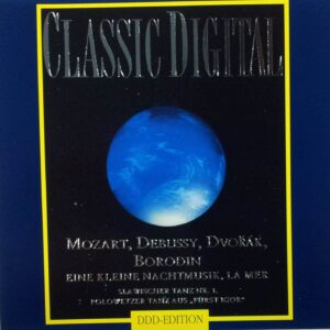 Classic Digital: Mozart Debussy Dvorak Borodin Eine Kleine Nachtmusik DDD Edition (UK Import)