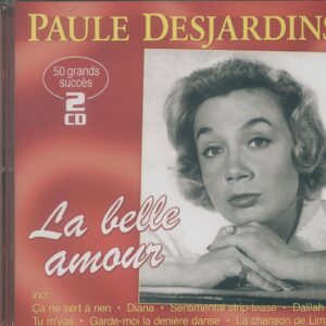 Paule Desjardins - La Belle Amour - 50 Grands Succès (2-CD)