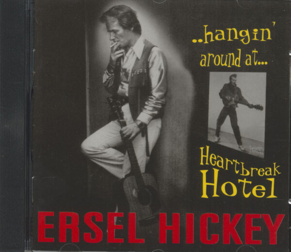 Ersel Hickey - Hangin' Around At Heartbreak Hotel (CD)