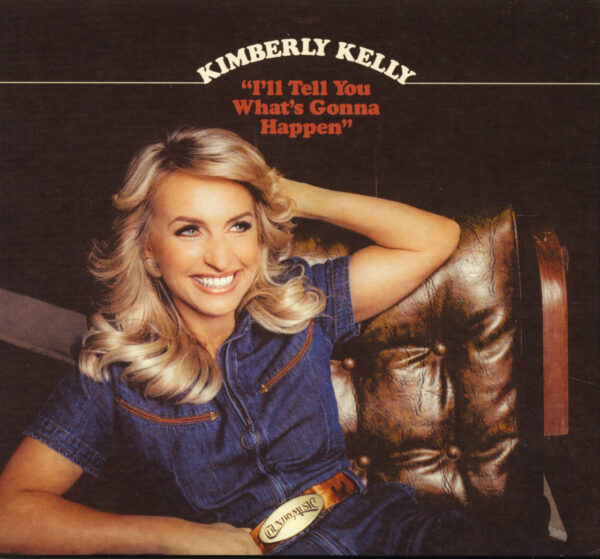 Kimberly Kelly - I'll Tell You What's Gonna Happen (CD)