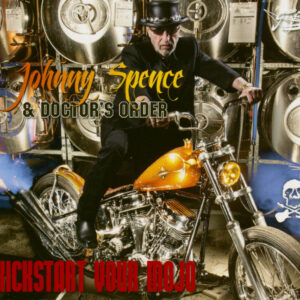 Johnny Spence & Doctor's Order - Kickstart Your Mojo (CD)