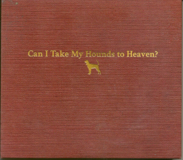 Tyler Childers - Can I Take My Hounds To Heaven (3-CD)