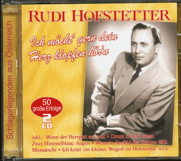 Rudi Hofstetter - Ich möcht' gern dein Herz klopfen hör'n - 50 große Erfolge (2-CD)