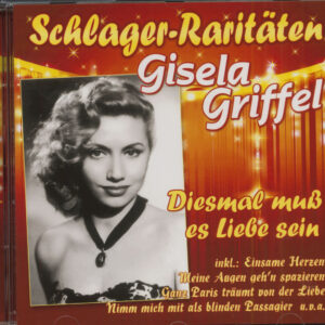 Gisela Griffel - Diesmal Muss Es Liebe Sein (CD)