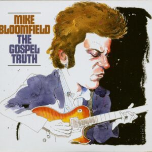 Michael Bloomfield - The Gospel Truth (2-CD)