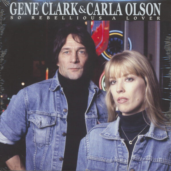 Gene Clark & Carla Olson - So Rebellious A Lover (LP)