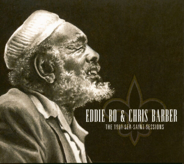 Eddie Bo & Chris Barber - Eddie Bo & Chris Barber - The 1991 Sea-Saint Sessions (CD)