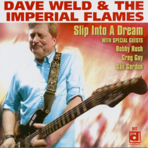 Dave Weld & The Imperial Flames - Slip Into A Dream