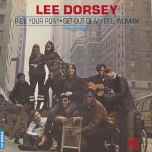 Lee Dorsey - Ride Your Pony - Get Out Of My Life Woman (LP)