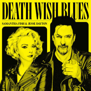 Samantha Fish & Jesse Dayton - Death Wish Blues (LP)