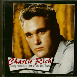 Charlie Rich - Lonely Weekends: Best Of The SUN Years (CD)