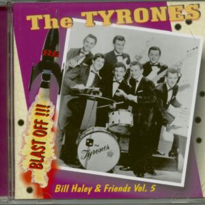 The Tyrones & Bill Haley - Blast Off!!! Bill Haley And Friends Vol.5