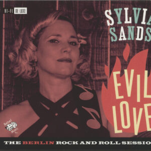 Sylvia Sands - Evil Love - The Berlin Rock And Roll Session (CD)