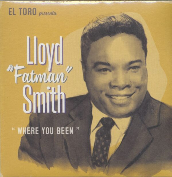 Lloyd Fatman Smith - Where You Been (7inch