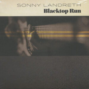 Sonny Landreth - Blacktop Run (CD)