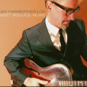 Andy Fairweather Low & The Lowriders - Sweet Soulful Music (CD)