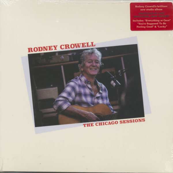 Rodney Crowell - The Chicago Sessions (LP)