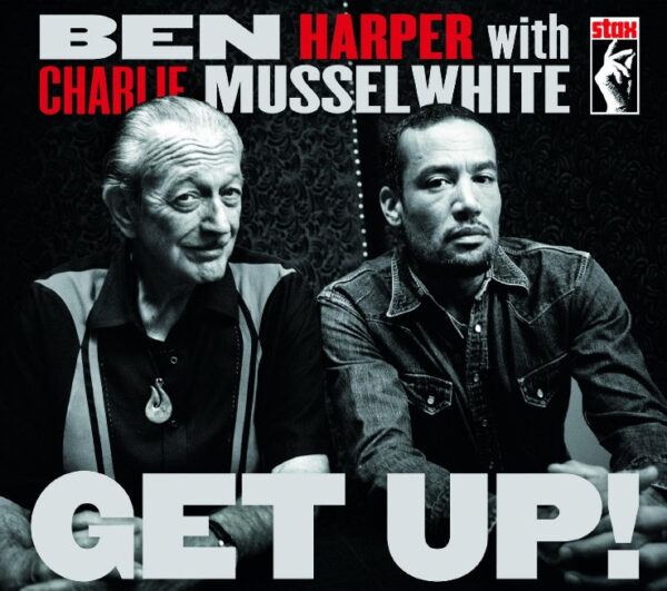 Ben Harper & Charlie Musselwhite - Get Up!