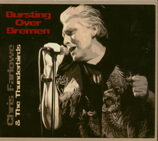 Chris Farlowe & The Thunderbirds - Bursting Over Bremen (2-CD)