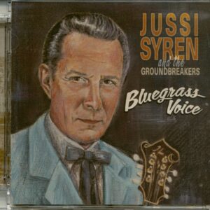 Jussi Syren & The Groundbreakers - Bluegrass Voice (CD)