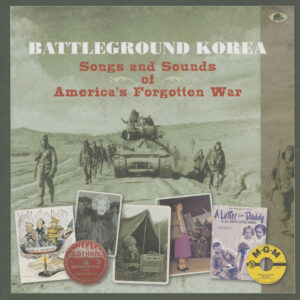 Various - History - Battleground Korea - Songs and Sounds of America’s Forgotten War (4-CD Deluxe Box Set)