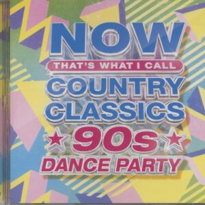 Various - NOW - That's What I Call - Country Classics - 90's Dance Party (CD)