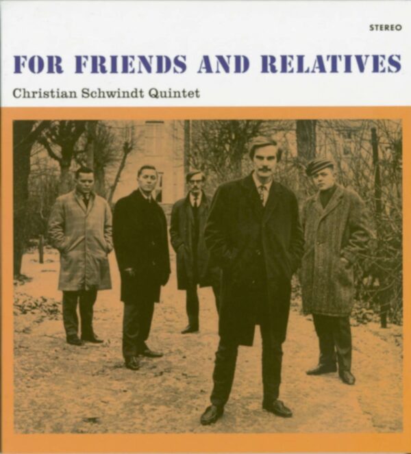 Christian Schwindt Quintet - For Friends And Relatives