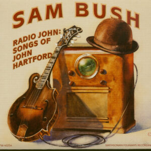 Sam Bush - Radio John: Songs of John Hartford (CD)