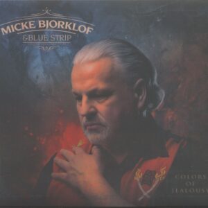 Micke Bjorklof & Blue Strip - Colors Of Jealousy (CD)