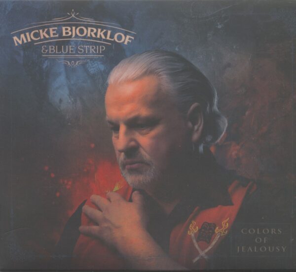 Micke Bjorklof & Blue Strip - Colors Of Jealousy (CD)