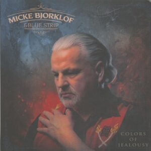 Micke Bjorklof & Blue Strip - Colors Of Jealousy (LP)