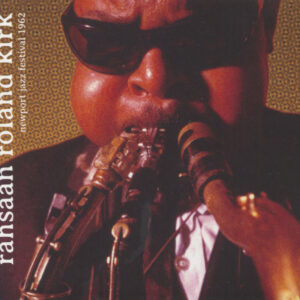 Rahsaan Roland Kirk - Newport Jazz Festival 1962 (CD)