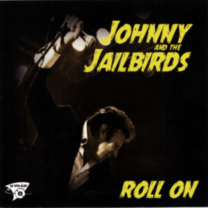 Johnny & The Jailbirds - Roll On (2014)