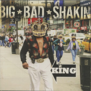 BIG BAD SHAKIN' - King (CD)