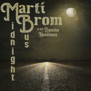 Marti Brom & her Rancho Notorious - Midnight Bus (LP)