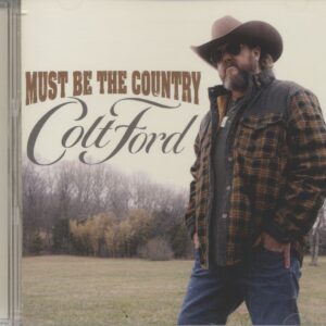 Colt Ford - Must Be The Country (CD)