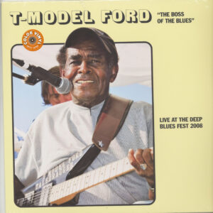 T-Model Ford "The Boss Of The Blues" - Live At The Deep Blues 2008 (LP