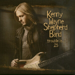 Kenny Wayne Shepherd - Trouble Is...25 (CD+DVD)