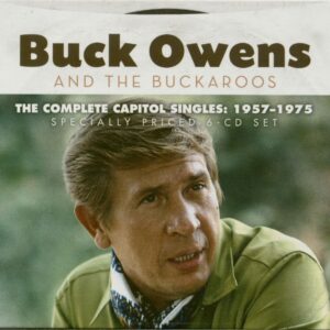 Buck Owens And His Buckaroos - The Complete Capitol Singles 1957-1975 (6-CD)